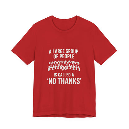 Graphic Tee A Large Group of People is Called a 'No Thanks' Pixelated Design