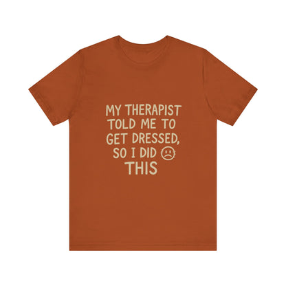 Therapist Humor Tee - Short Sleeve Unisex Shirt for Therapy Lovers, Self-Care Gift, Funny Mental Health T-Shirt, Casual Wear