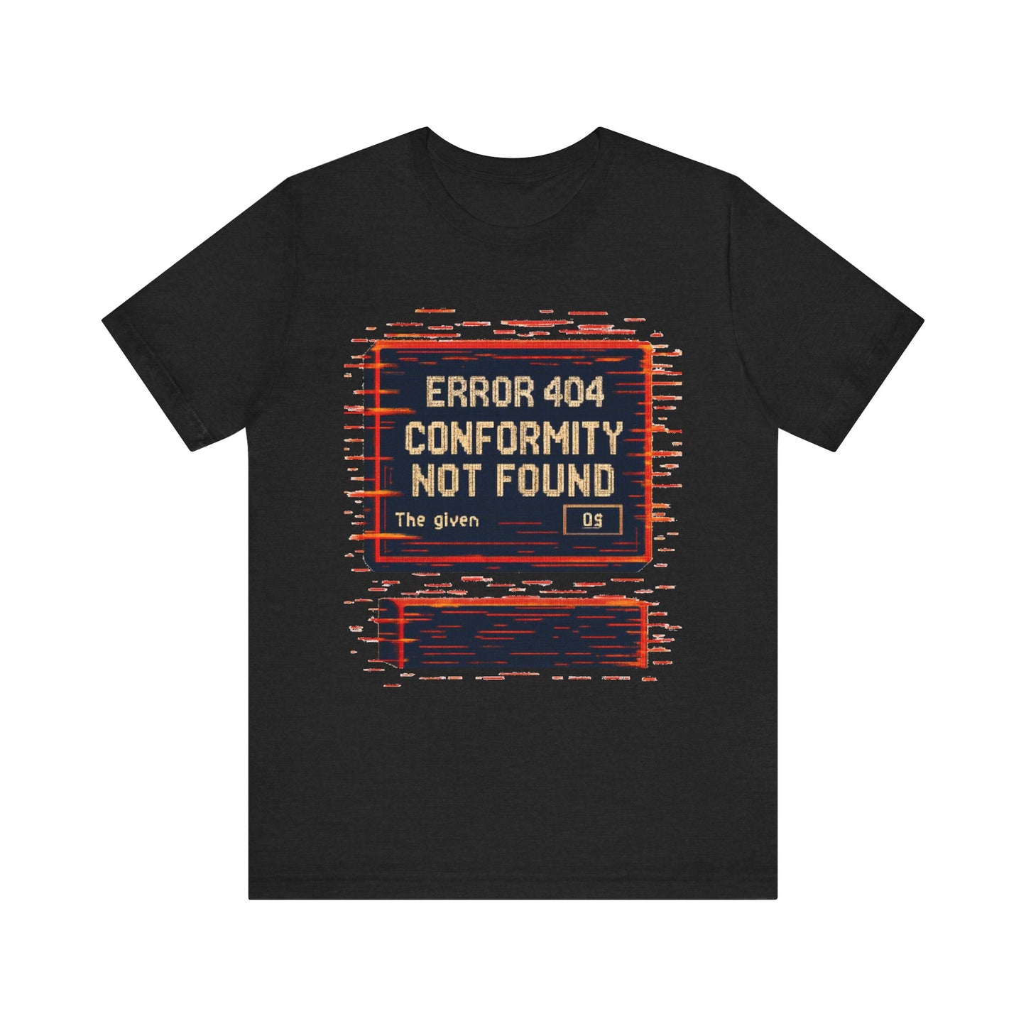 ERROR 404 Conformity Not Found Unisex Tee, Trendy Graphic Shirt, Casual Wear, Gift for Techies, Humor T-Shirt