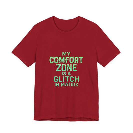 Glitch in the Comfort Matrix Short Sleeve Tee, Unisex Graphic Tee, Motivational Shirt, Casual Wear, Gift for Nerds, Matrix Humor Clothing