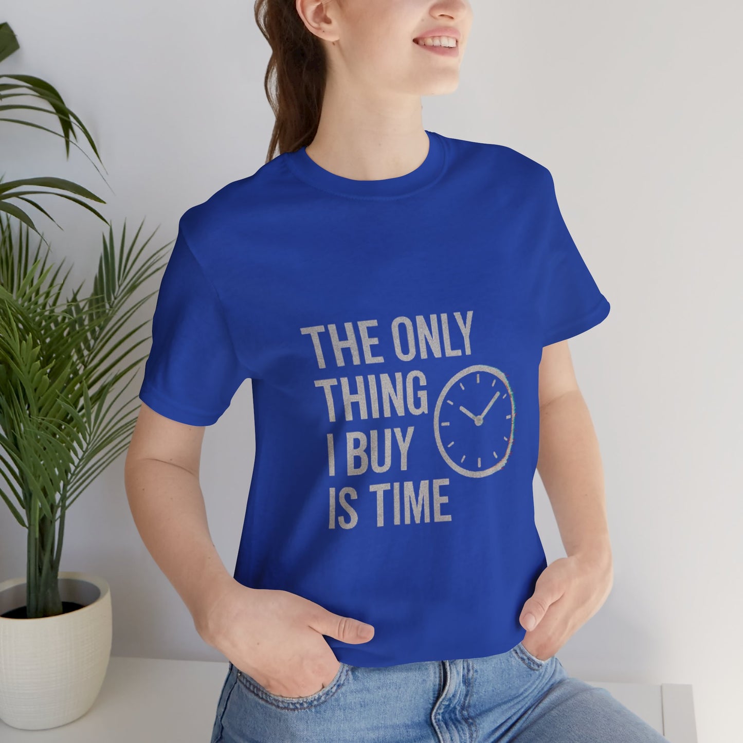 Philosophical Minimalist Tee - The Only Thing I Buy Is Time