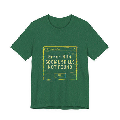 Error 404 Social Skills Unisex Tee, Funny Graphic T-Shirt, Casual Wear, Gift for Introverts, Humor Shirt