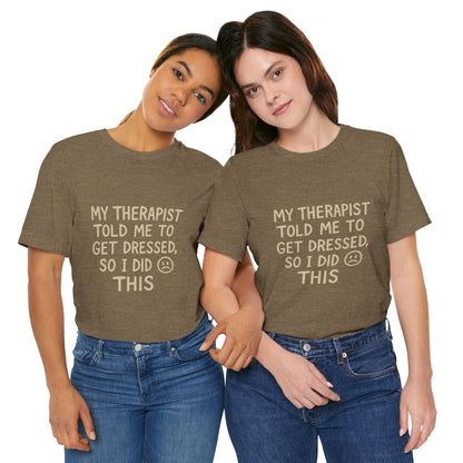 Therapist Humor Tee - Short Sleeve Unisex Shirt for Therapy Lovers, Self-Care Gift, Funny Mental Health T-Shirt, Casual Wear