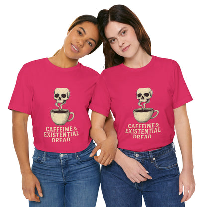 Caffeine & Existential Dread Tee, Unisex T-Shirt for Coffee Lovers, Casual Apparel, Great for Gifting, Perfect for Everyday Wear