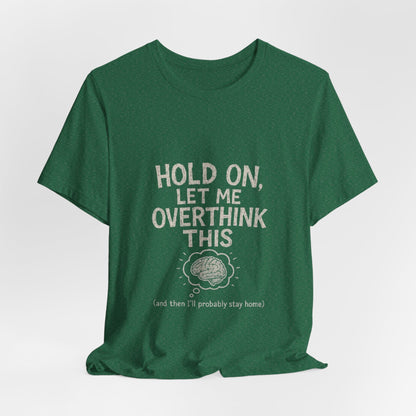 Short Sleeve Tee - 'Hold On, Let Me Overthink This' Glitched Thought Bubble Design