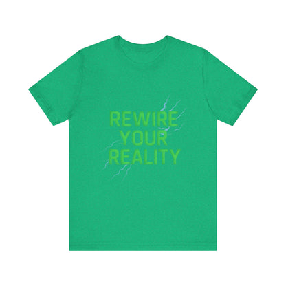 Rewire Your Reality Tee, Motivational T-Shirt, Inspirational Short Sleeve Top, Unisex Casual Wear, Perfect Gift for Dreamers