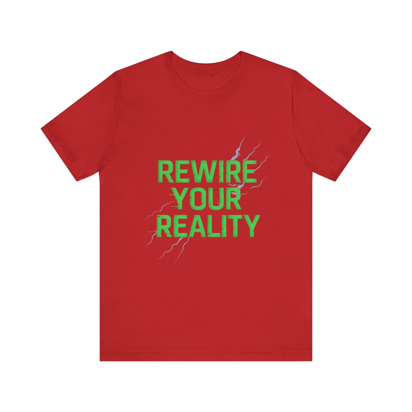 Rewire Your Reality Tee, Motivational T-Shirt, Inspirational Short Sleeve Top, Unisex Casual Wear, Perfect Gift for Dreamers