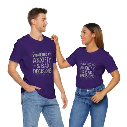 Graphic Tee Powered by Anxiety and Bad Decisions - Unisex Jersey