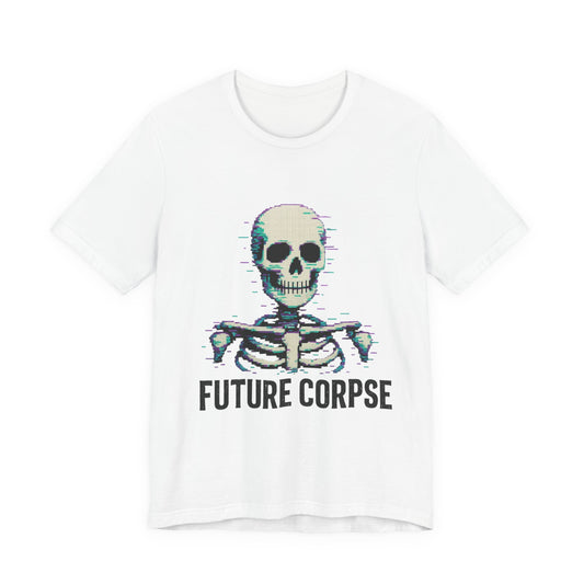Unisex Future Corpse Graphic Tee, Halloween Shirt, Funny Gift, Casual Wear, Skull T-Shirt, Unique Statement Top