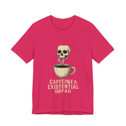 Caffeine & Existential Dread Tee, Unisex T-Shirt for Coffee Lovers, Casual Apparel, Great for Gifting, Perfect for Everyday Wear