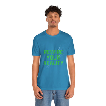 Rewire Your Reality Tee, Motivational T-Shirt, Inspirational Short Sleeve Top, Unisex Casual Wear, Perfect Gift for Dreamers