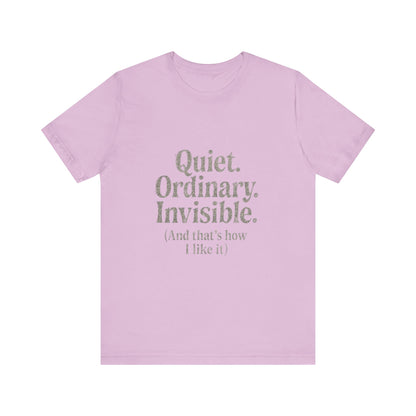 Unisex Tee 'Quiet Ordinary Invisible' Distressed Wavy Text Design